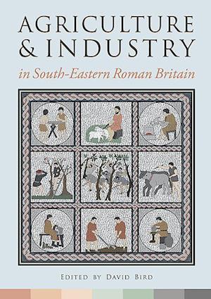 Agriculture and Industry in South-Eastern Roman Britain