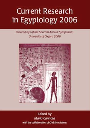 Current Research in Egyptology 2006