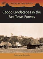 Caddo Landscapes in the East Texas Forests