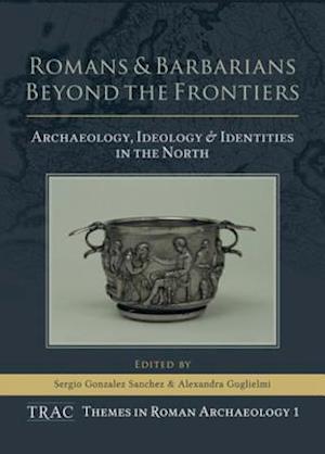 Romans and Barbarians Beyond the Frontiers