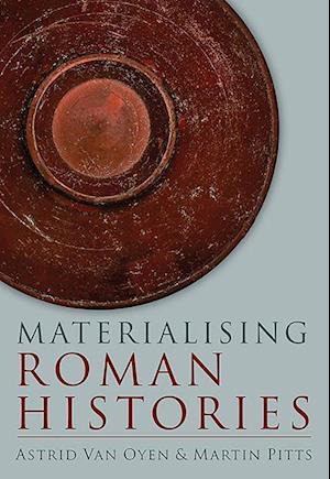Materialising Roman Histories