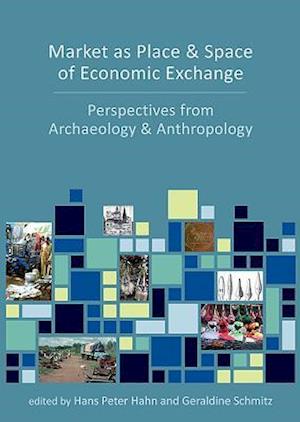 Market as Place and Space of Economic Exchange