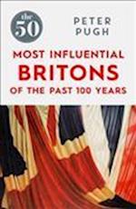 The 50 Most Influential Britons of the Past 100 Years