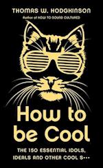 How to be Cool