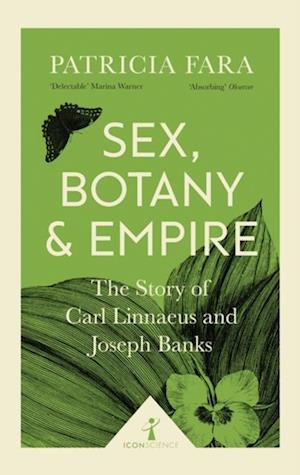 Sex, Botany and Empire (Icon Science)