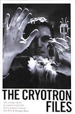 The Cryotron Files