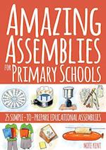 Amazing Assemblies for Primary Schools