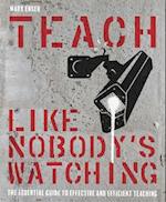 Teach Like Nobody's Watching