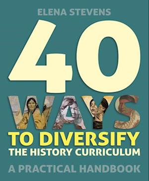 40 Ways to Diversify the History Curriculum