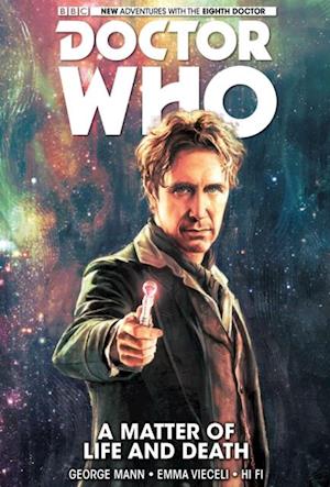 Doctor Who: The Eighth Doctor Vol. 1: A Matter of Life and Death