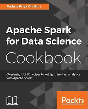 Apache Spark for Data Science Cookbook