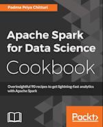 Apache Spark for Data Science Cookbook