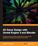 3D Game Design with Unreal Engine 4 and Blender