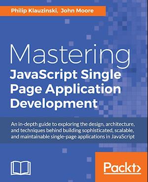 Mastering JavaScript Single Page Application Development