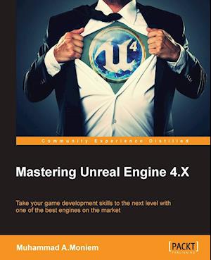 Mastering Unreal Engine 4.X