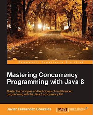 Mastering Concurrency Programming with Java 8