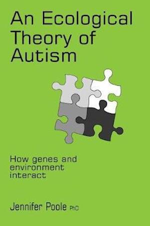 Poole, J:  An Ecological Theory of Autism