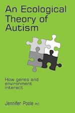 Poole, J:  An Ecological Theory of Autism