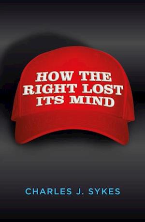 How The Right Lost Its Mind