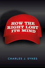 How The Right Lost Its Mind