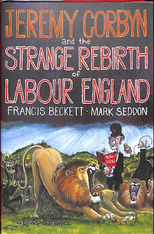 Jeremy Corbyn and the Strange Rebirth of Labour England