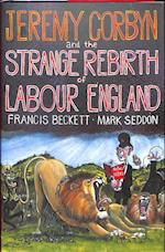 Jeremy Corbyn and the Strange Rebirth of Labour England