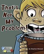 That's Not My Problem! (Ebook)