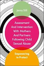 Assessment and Intervention with Mothers and Partners Following Child Sexual Abuse