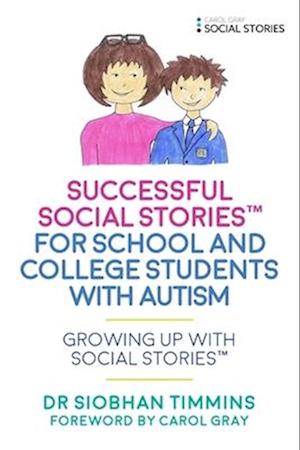 Successful Social Stories™ for School and College Students with Autism