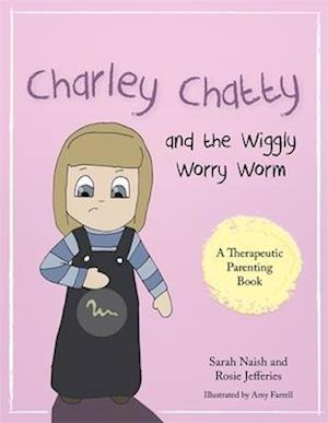 Charley Chatty and the Wiggly Worry Worm