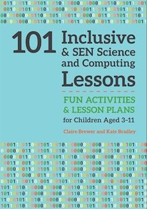 101 Inclusive and SEN Science and Computing Lessons