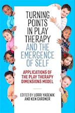 Turning Points in Play Therapy and the Emergence of Self