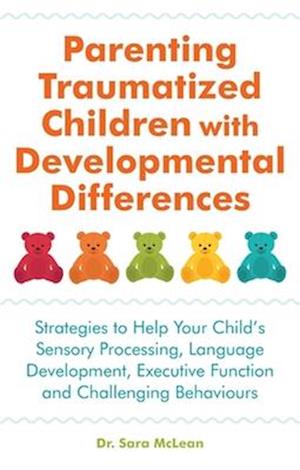 Parenting Traumatized Children with Developmental Differences