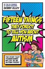 Fifteen Things They Forgot to Tell You About Autism