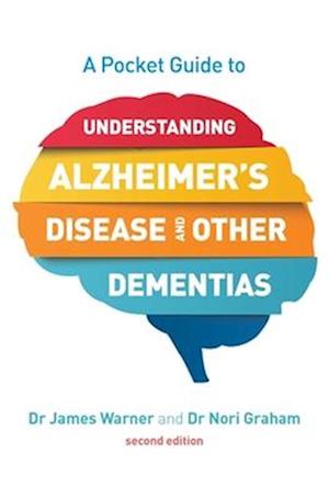 A Pocket Guide to Understanding Alzheimer's Disease and Other Dementias, Second Edition