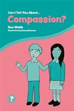 Can I Tell You About Compassion?