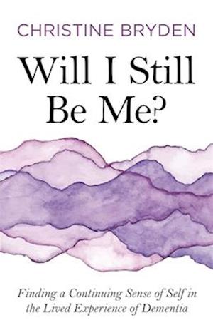 Will I Still Be Me?