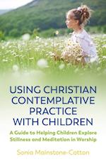Using Christian Contemplative Practice with Children