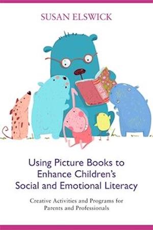 Using Picture Books to Enhance Children's Social and Emotional Literacy