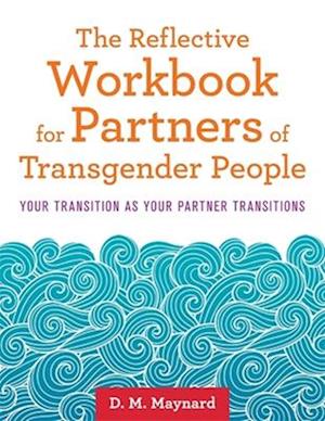 The Reflective Workbook for Partners of Transgender People