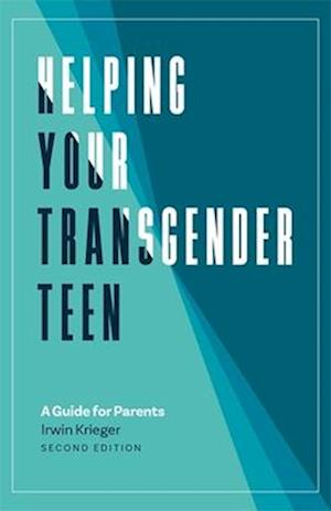 Helping Your Transgender Teen, 2nd Edition