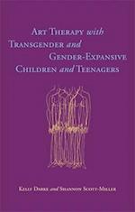 Art Therapy with Transgender and Gender-Expansive Children and Teenagers