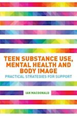 Teen Substance Use, Mental Health and Body Image