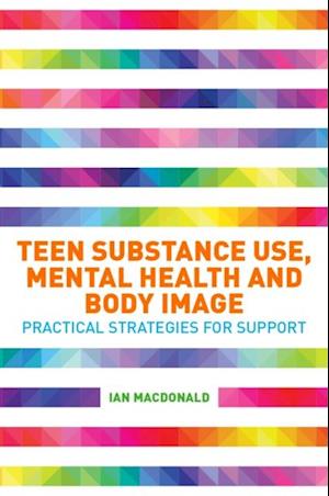 Teen Substance Use, Mental Health and Body Image