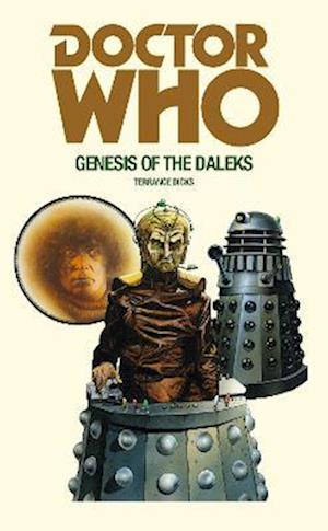 Doctor Who and the Genesis of the Daleks