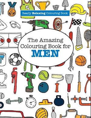 The Amazing Colouring Book for MEN  (A Really RELAXING Colouring Book)