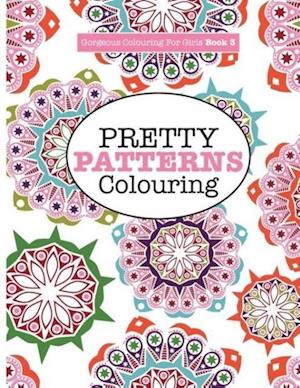 Gorgeous Colouring for Girls - Pretty Patterns