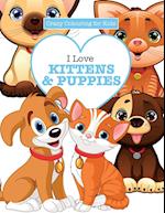 I Love Kittens & Puppies ( Crazy Colouring For Kids)