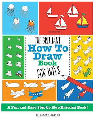 The Brilliant How To Draw Book for Boys