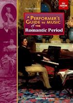 A Performer's Guide to Music of the Romantic Period